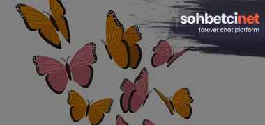Kelebek sohbet : Yeni ara yüzü ile kelebek sohbet odaları
