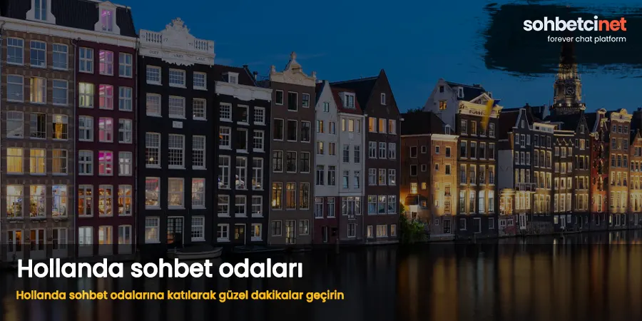 Hollanda sohbet odası en güzel hikayelerin başlangıcı 1 Hollanda sohbet