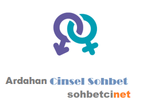 Ardahan Cinsel Sohbet Ardahan Cinsel Sohbet