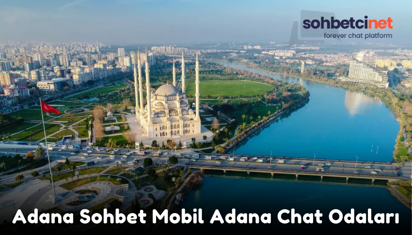 Adana Sohbet Mobil Adana Chat Odaları