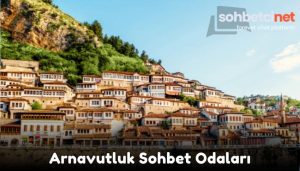 Arnavutluk Sohbet Odaları