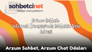 Arzum Sohbet, Arzum Chat Odaları