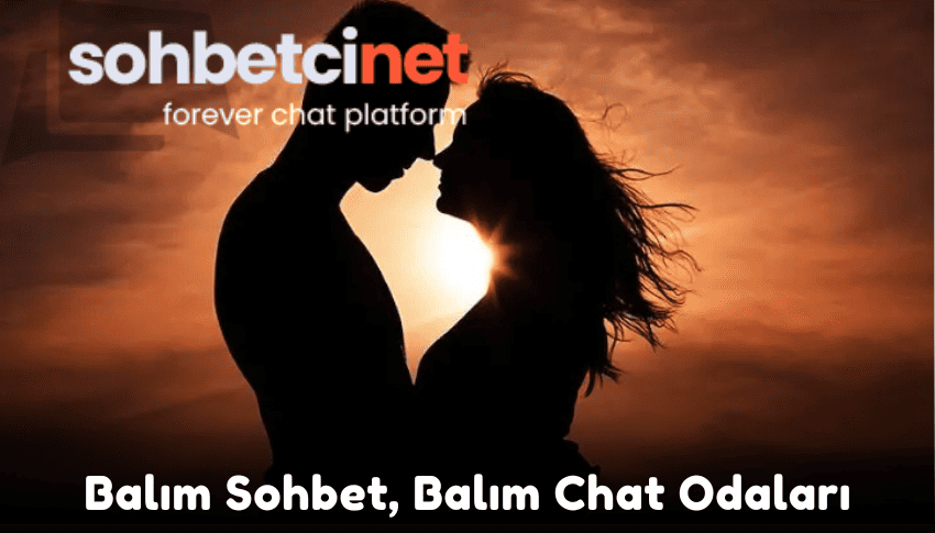 Balım Sohbet, Balım Chat Odaları Balım Sohbet, Balım Chat Odaları