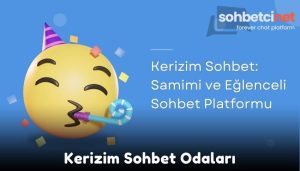 Kerizim Sohbet Odaları