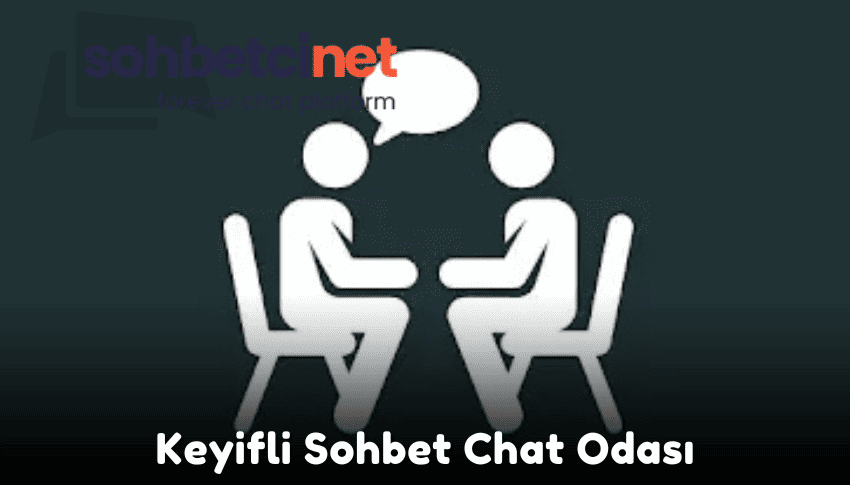 Keyifli Sohbet Chat Odası Keyifli Sohbet Chat Odası