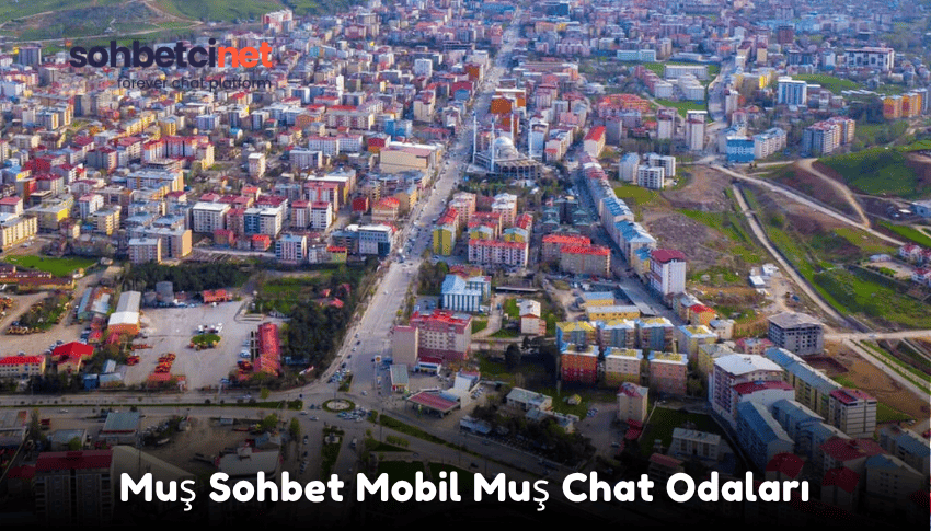 Muş Sohbet Mobil Muş Chat Odaları