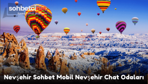 Nevşehir Sohbet Mobil Nevşehir Chat Odaları