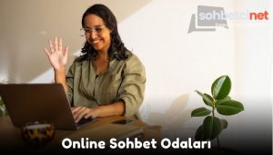 Online Sohbet Odaları