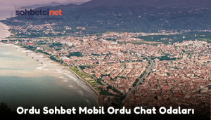 Ordu Sohbet Mobil Ordu Chat Odaları