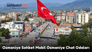 Osmaniye Sohbet Mobil Osmaniye Chat Odaları