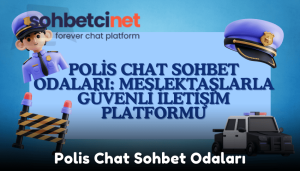 Polis Chat Sohbet Odaları
