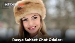 Rusya Sohbet Chat Odaları