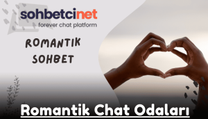 Romantik Sohbet, Romantik Chat Odaları