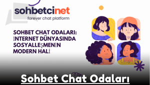 Sohbet Chat Odaları