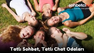 Tatlı Sohbet, Tatlı Chat Odaları