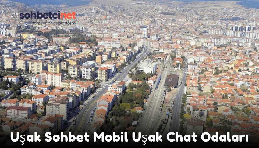 Uşak Sohbet Mobil Uşak Chat Odaları