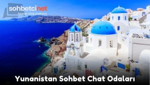 Yunanistan Sohbet Chat Odaları