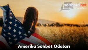 Amerika Sohbet Odaları