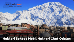 Hakkari Sohbet Mobil Hakkari Chat Odaları
