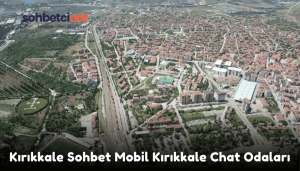 Kırıkkale Sohbet Mobil Kırıkkale Chat Odaları