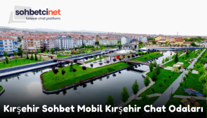 Kırşehir Sohbet Mobil Kırşehir Chat Odaları