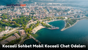 Kocaeli Sohbet Mobil Kocaeli Chat Odaları