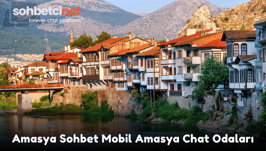 Amasya Sohbet Mobil Amasya Chat Odaları