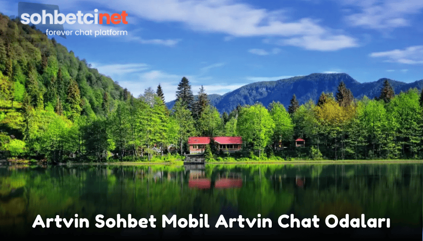 Artvin Sohbet Mobil Artvin Chat Odaları