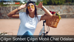 Çılgın Sohbet Çılgın Mobil Chat Odaları
