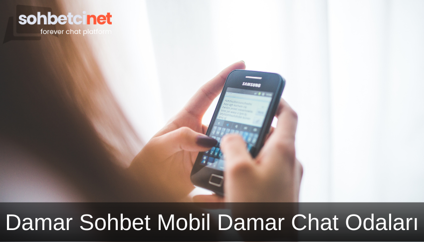 Damar Sohbet Mobil Damar Chat Odaları