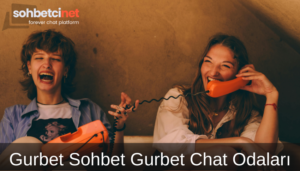 Gurbet Sohbet Gurbet Chat Odaları