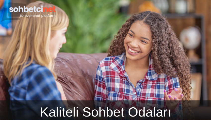 Kaliteli Sohbet Odaları