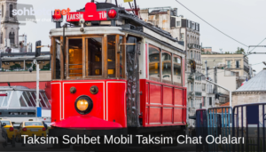 Taksim Sohbet Mobil Taksim Chat Odaları