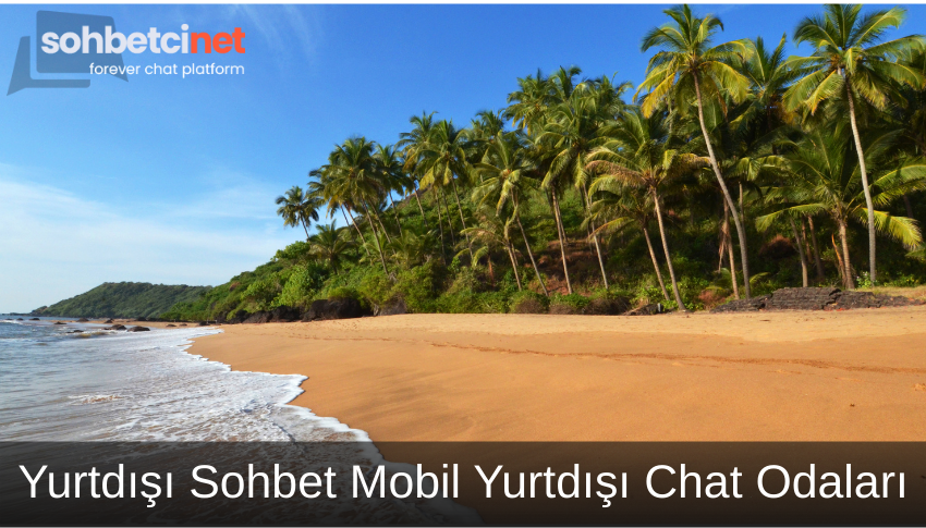 Yurtdışı Sohbet Mobil Yurtdışı Chat Odaları