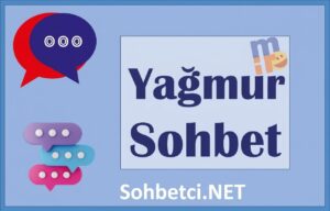 Yağmur Sohbet